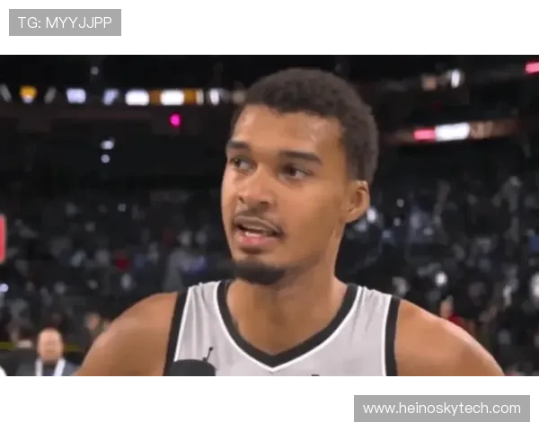 武切维奇谈文班的三分球能力让防守者感到无能为力